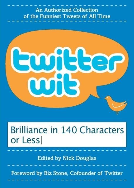 Twitter Wit: Brilliance in 140 Characters or Less