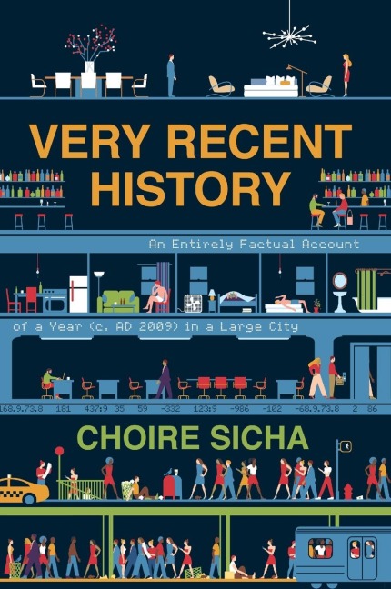 Very Recent History: An Entirely Factual Account of a Year (C. AD 2009) in a Large City