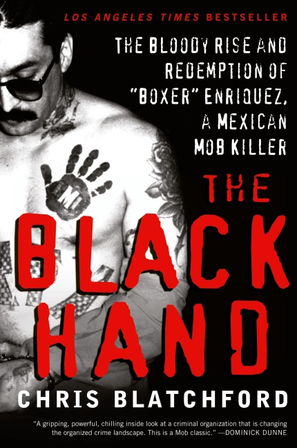 The Black Hand: The Bloody Rise and Redemption of Boxer Enriquez, a Mexican Mob Killer