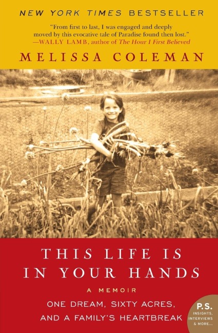This Life Is in Your Hands: One Dream, Sixty Acres, and a Familys Heartbreak