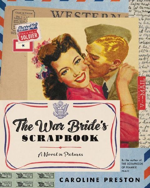 The War Brides Scrapbook: A Novel in Pictures