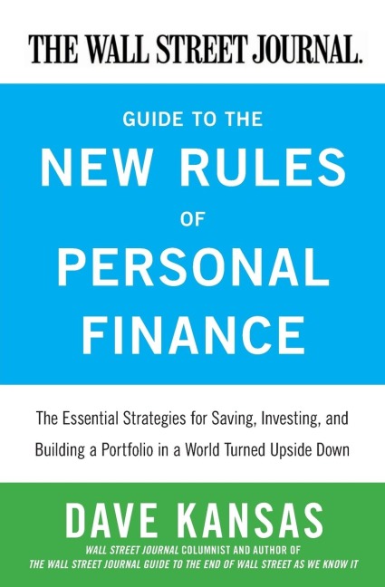 The Wall Street Journal Guide to the New Rules of Personal Finance: Essential Strategies for Saving, Investing, and Building a Portfolio in a World Turned