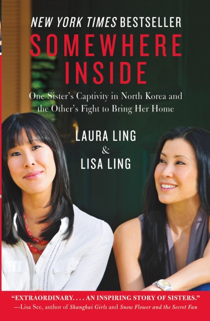 Somewhere Inside: One Sisters Captivity in North Korea and the Others Fight to Bring Her Home