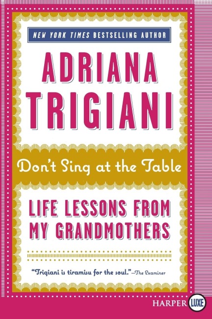 Dont Sing at the Table: Life Lessons from My Grandmothers