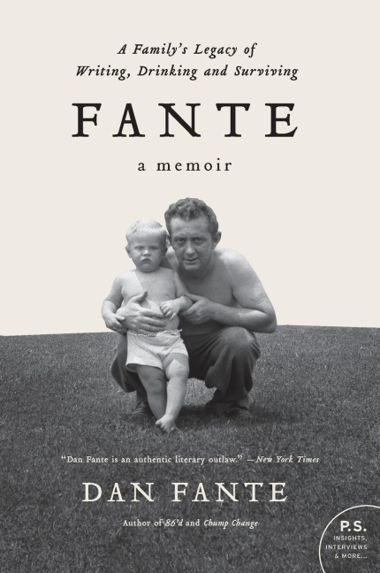 Fante: A Familys Legacy of Writing, Drinking and Surviving
