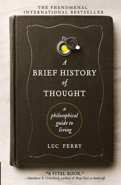 A Brief History of Thought: A Philosophical Guide to Living