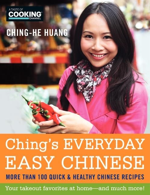 Chings Everyday Easy Chinese: More Than 100 Quick & Healthy Chinese Recipes