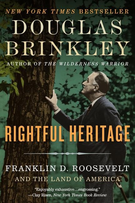 Rightful Heritage: Franklin D. Roosevelt and the Land of America