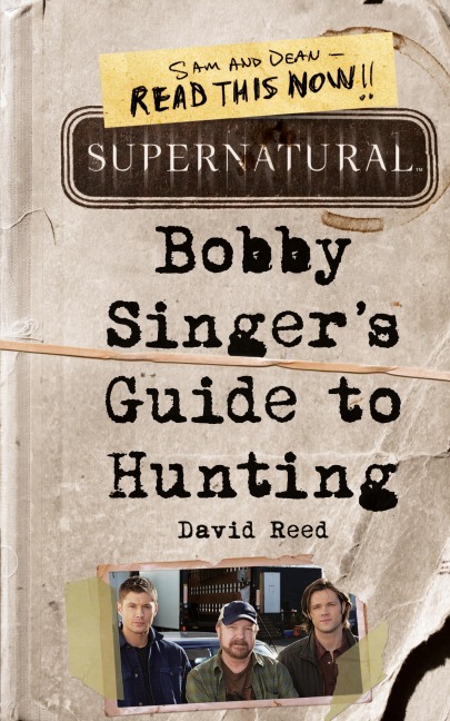 Supernatural: Bobby Singers Guide to Hunting