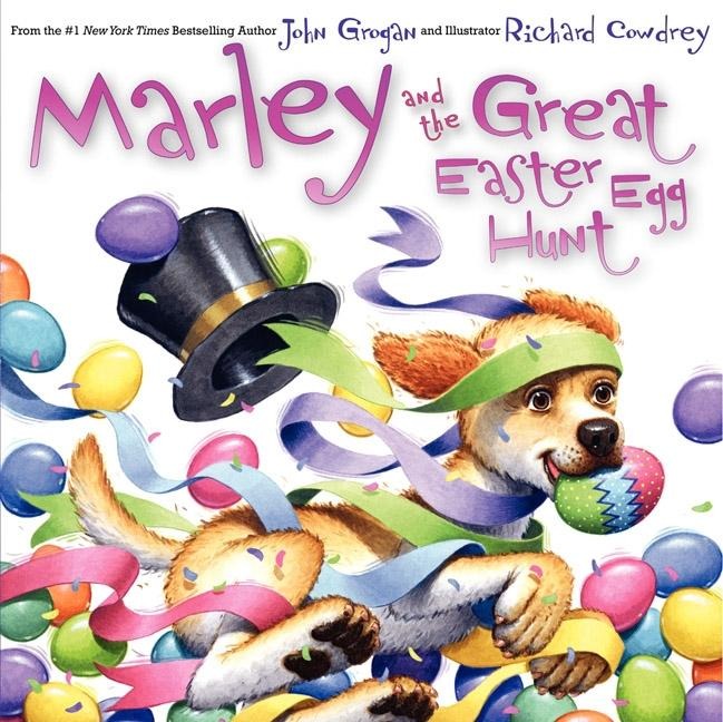Marley and the Great Easter Egg Hunt: An Easter and Springtime Book for Kids