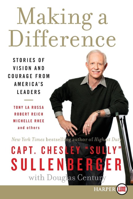 Making a Difference: Stories of Vision and Courage from Americas Leaders