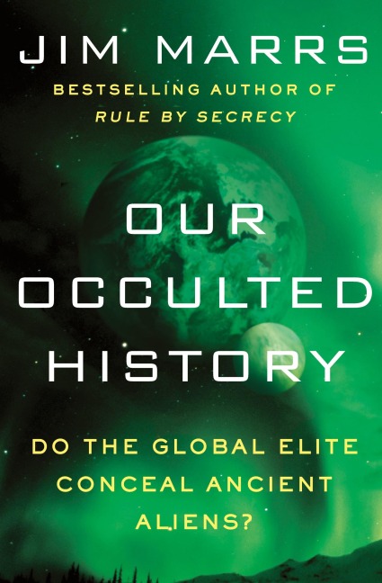 Our Occulted History: Do the Global Elite Conceal Ancient Aliens?