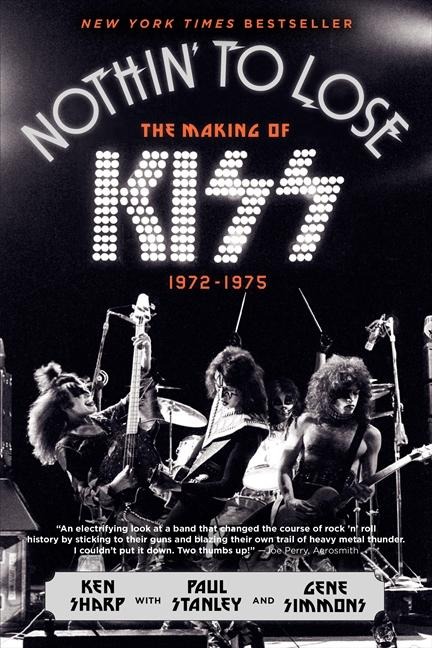 Nothin to Lose: The Making of KISS (1972-1975)