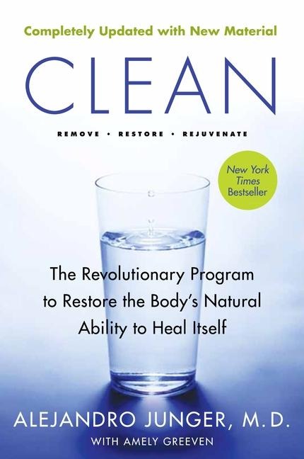 Clean -- Expanded Edition: The Revolutionary Program to Restore the Bodys Natural Ability to Heal Itself