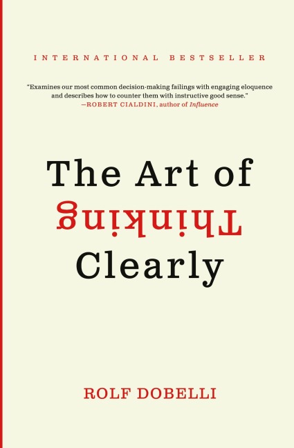 Art of Thinking Clearly, The