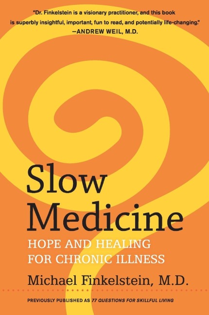 Slow Medicine: Hope and Healing for Chronic Illness