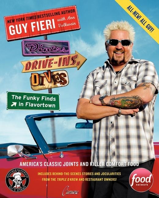 Diners, Drive-Ins, and Dives: The Funky Finds in Flavortown: Americas Classic Joints and Killer Comfort Food