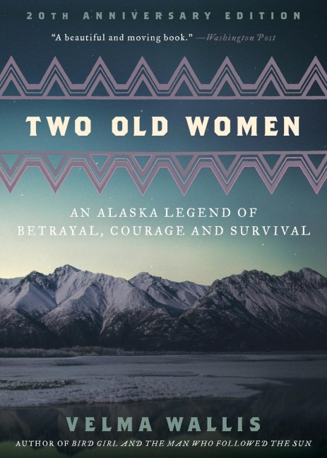 Two Old Women: An Alaska Legend of Betrayal, Courage and Survival