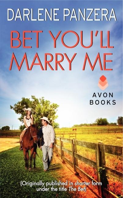 Bet Youll Marry Me: (Originally Published in Shorter Form, Under the Title the Bet, at the End of Debbie Macombers Family Affair)