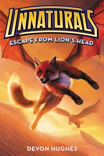 Unnaturals #2: Escape from Lions Head