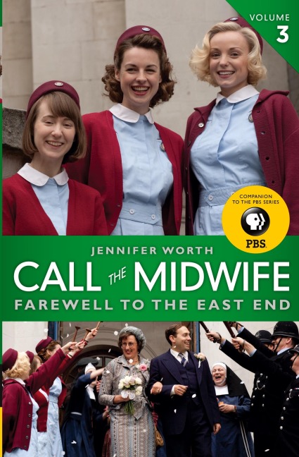 Call the Midwife, Volume 3: Farewell to the East End