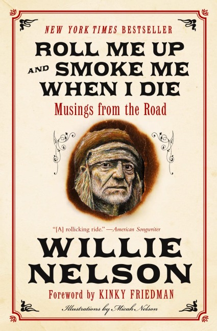 Roll Me Up and Smoke Me When I Die: Musings from the Road