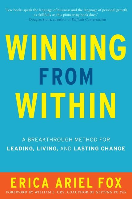 Winning from Within: A Breakthrough Method for Leading, Living, and Lasting Change