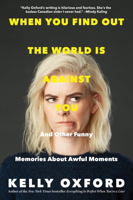 When You Find Out the World Is Against You: And Other Funny Memories about Awful Moments