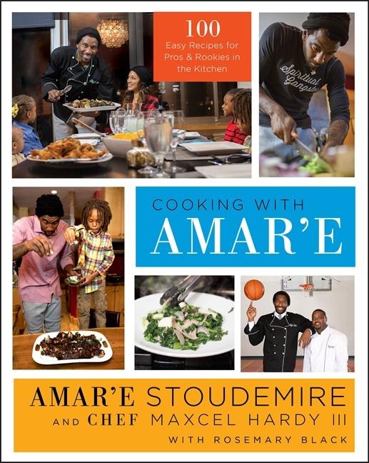 Cooking with Amare: 100 Easy Recipes for Pros and Rookies in the Kitchen