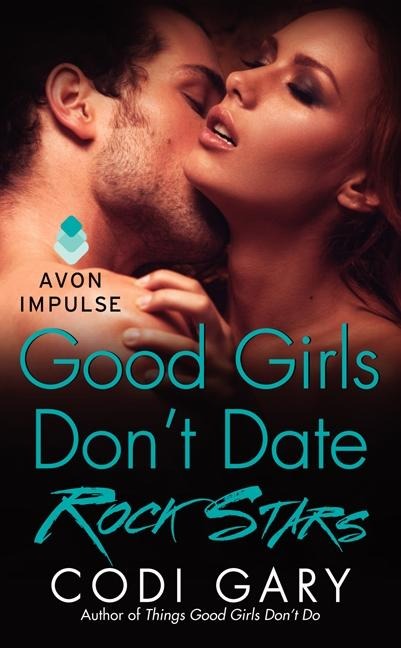 Good Girls Dont Date Rock Stars