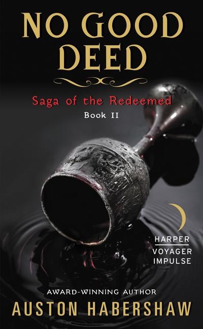 No Good Deed: Saga of the Redeemed: Book II