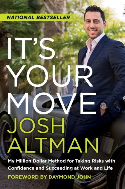 Its Your Move: My Million Dollar Method for Taking Risks with Confidence and Succeeding at Work and Life