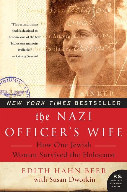 The Nazi Officers Wife: How One Jewish Woman Survived the Holocaust