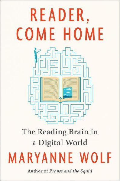 Reader, Come Home: The Reading Brain in a Digital World