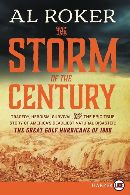 The Storm of the Century: Tragedy, Heroism, Survival, and the Epic True Story of Americas Deadliest Natural Disaster: The Great Gulf Hurricane of 1900