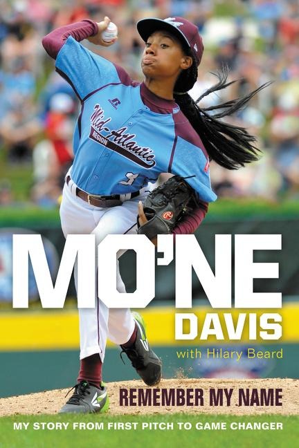 Mone Davis: Remember My Name: My Story from First Pitch to Game Changer