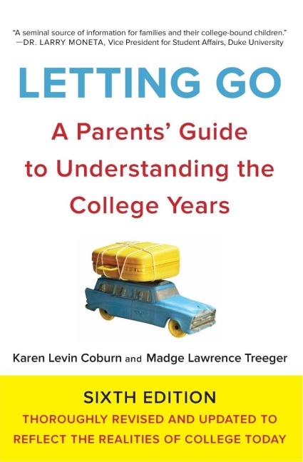Letting Go: A Parents Guide to Understanding the College Years