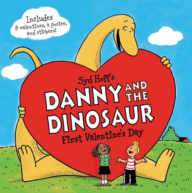 Danny and the Dinosaur: First Valentines Day: Incudes Valentines Cards, a Poster, and Stickers!: A Valentines Day Book for Kids