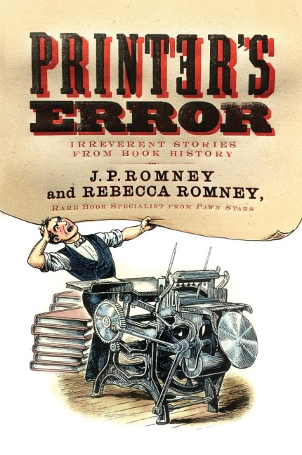 Printers Error: Irreverent Stories from Book History