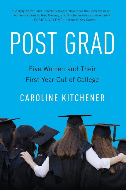 Post Grad: Five Women and Their First Year Out of College