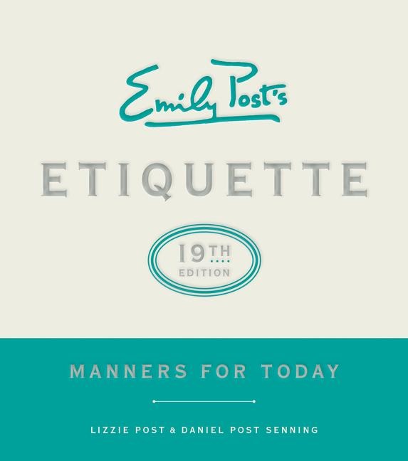 Emily Posts Etiquette, 19th Edition: Manners for Today