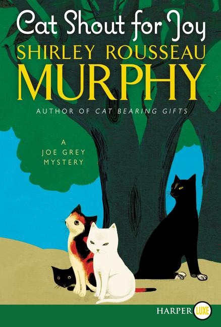 Cat Shout for Joy: A Joe Grey Mystery