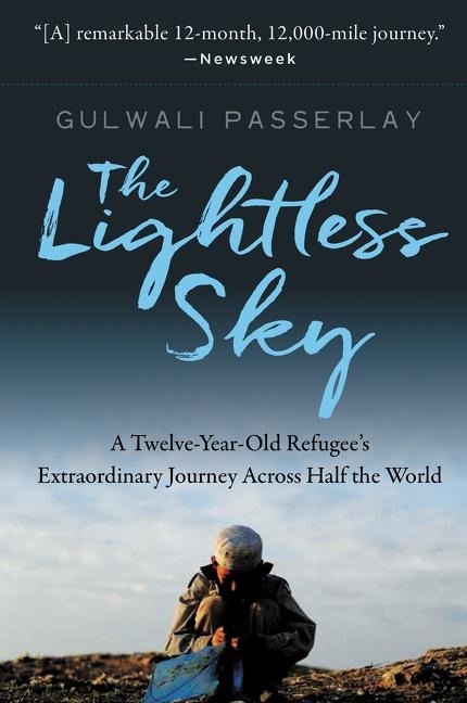 The Lightless Sky: A Twelve-Year-Old Refugees Extraordinary Journey Across Half the World