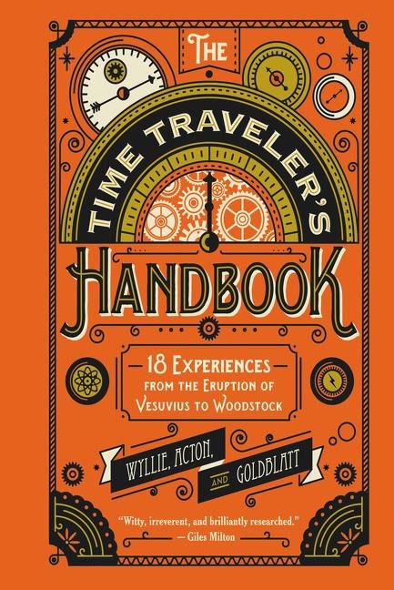 The Time Travelers Handbook: 18 Experiences from the Eruption of Vesuvius to Woodstock