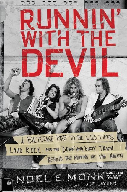 Runnin with the Devil: A Backstage Pass to the Wild Times, Loud Rock, and the Down and Dirty Truth Behind the Making of Van Halen