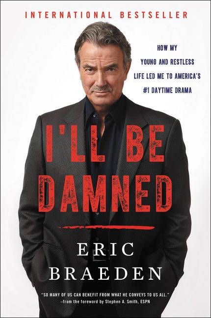 Ill Be Damned: How My Young and Restless Life Led Me to Americas #1 Daytime Drama