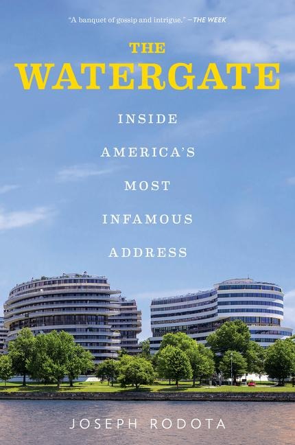 The Watergate: Inside Americas Most Infamous Address
