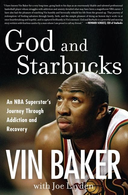 God and Starbucks: An NBA Superstars Journey Through Addiction and Recovery