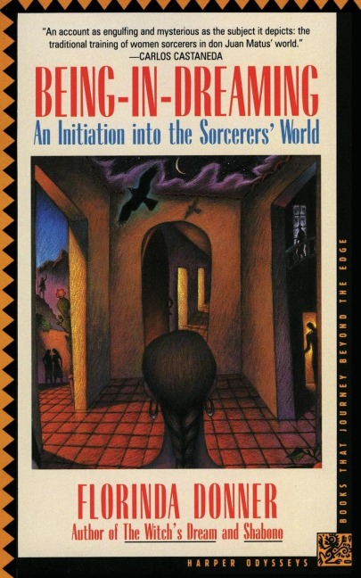 Being-In-Dreaming: An Initiation Into the Sorcerers World