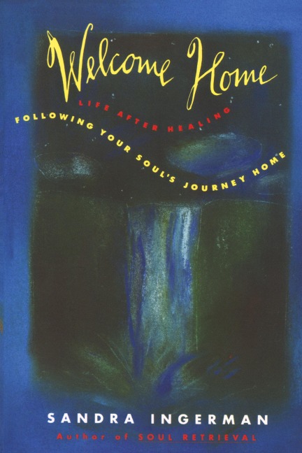 Welcome Home: Following Your Souls Journey Home
